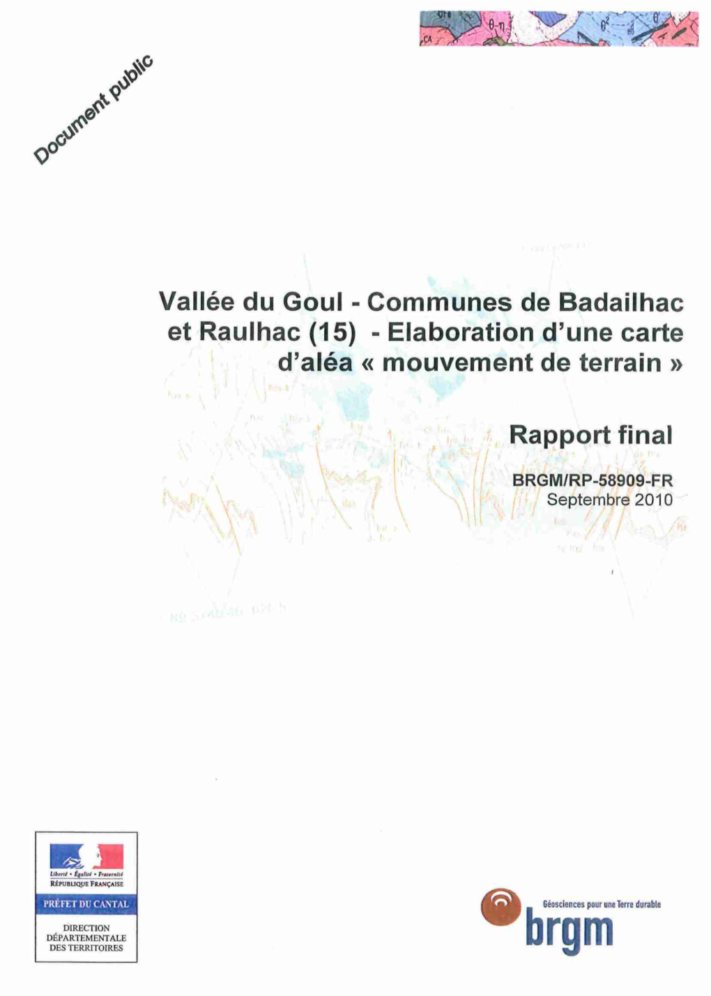 Vallée Du Goul - Communes De Badailhac Et Raulhac (15) - Elaboration D'une Carte D'aléa « Mouvement De Terrain » \ Rapport Final