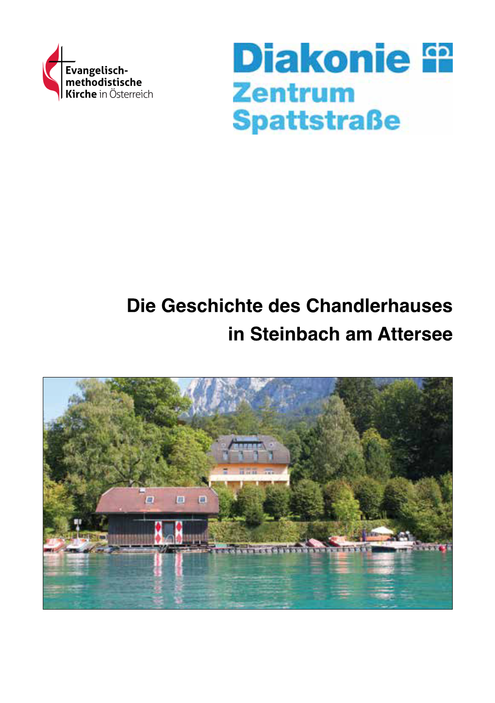 Die Geschichte Des Chandlerhauses in Steinbach Am Attersee