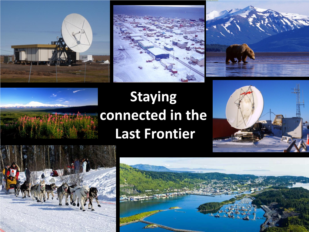 Staying Connected in the Last Frontier