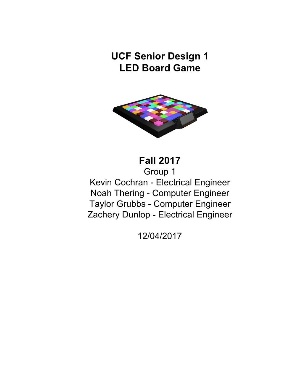 UCF​ ​Senior​ ​Design​ ​1 LED​ ​Board​ ​Game Fall​ ​2017