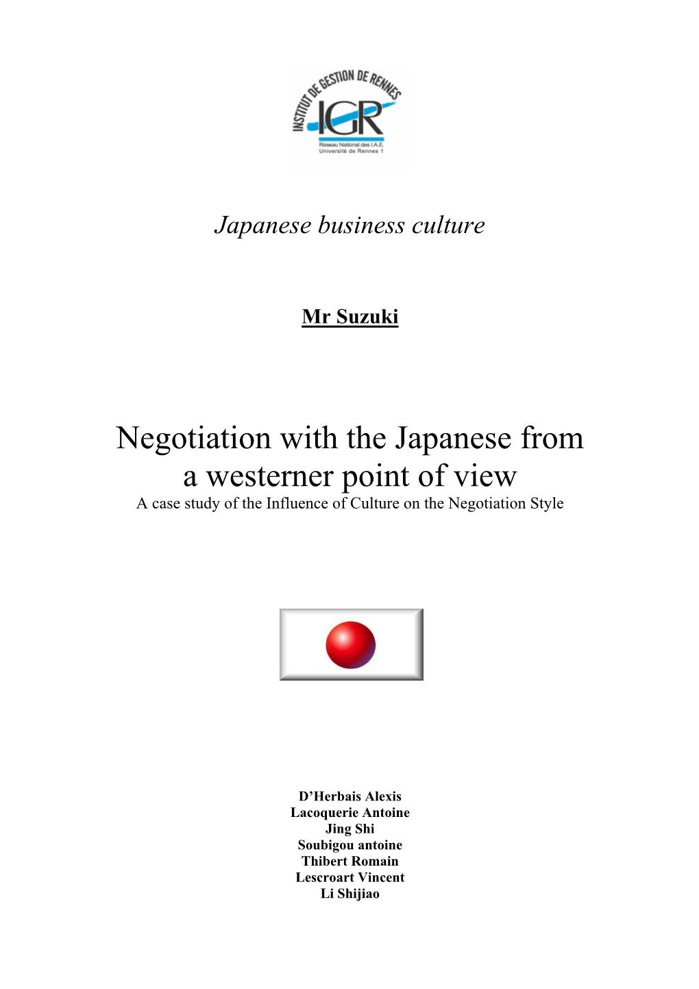 Negotiation with the Japanese from a Westerner Point of View a Case Study of the Influence of Culture on the Negotiation Style