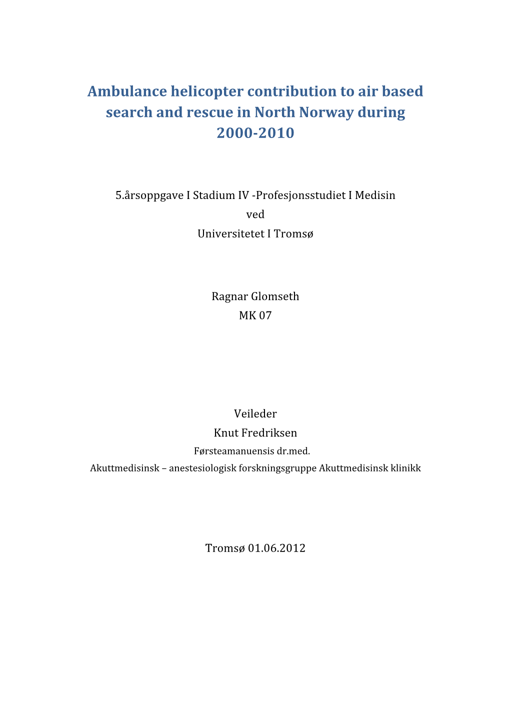 Mbulance Helicopter Contribution to Air Based Search and Rescue in North Norway During 2000-2010