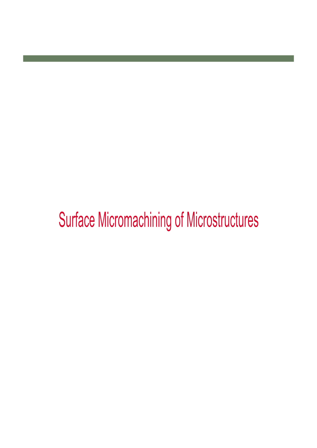 Surface Micromachining of Microstructures Surface Micromachining