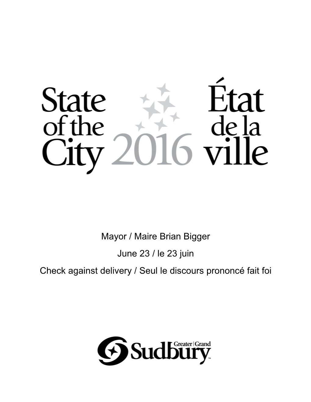 Mayor / Maire Brian Bigger June 23 / Le 23 Juin Check Against Delivery / Seul Le Discours Prononcé Fait Foi Welcome, Bienvenue, Anni