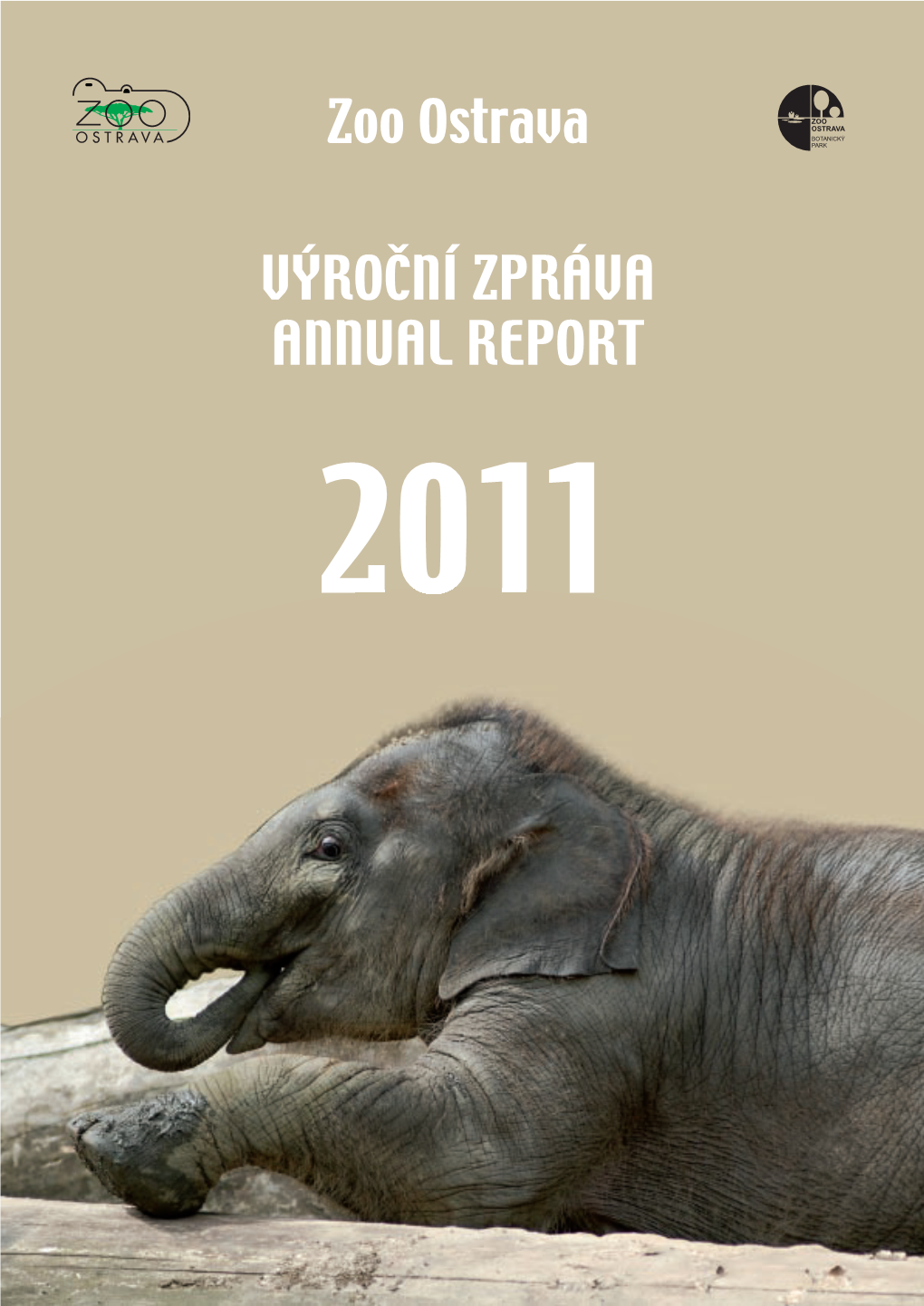 VÝROČNÍ ZPRÁVA ANNUAL REPORT Zoo Ostrava