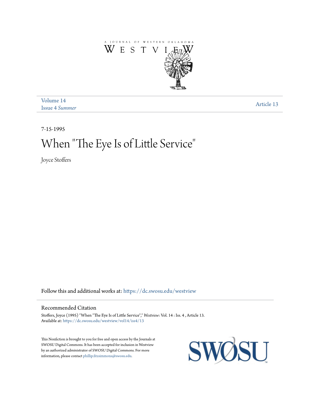 When "The Eye Is of Little Service"