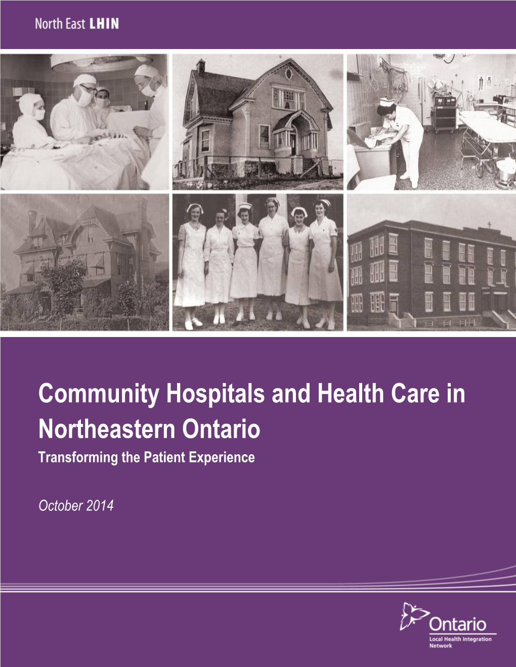 Community Hospitals and Health Care in Northeastern Ontario Transforming the Patient Experience