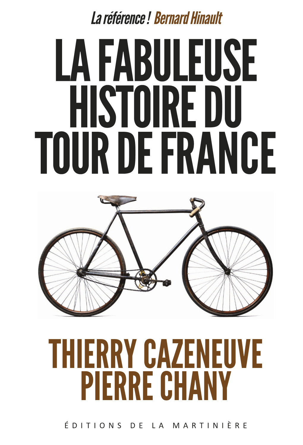 La Référence ! Bernard Hinault DU TOUR DE FRANCE Voici L’Ouvrage De Référence Sur Le Vélo Et Sur Le Tour De France