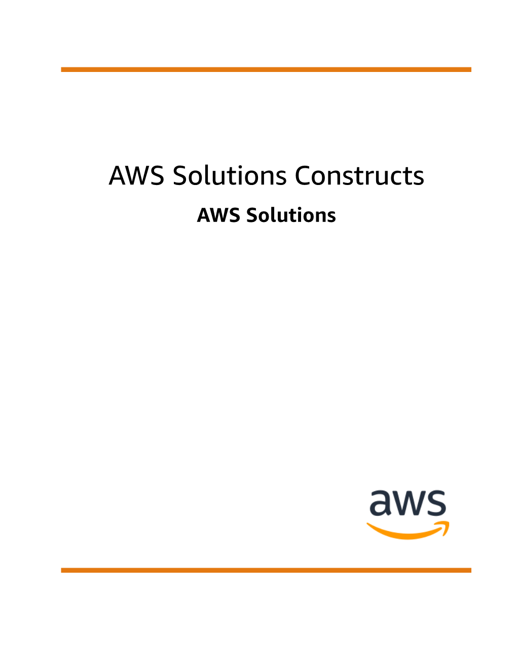 AWS Solutions Constructs AWS Solutions AWS Solutions Constructs AWS Solutions