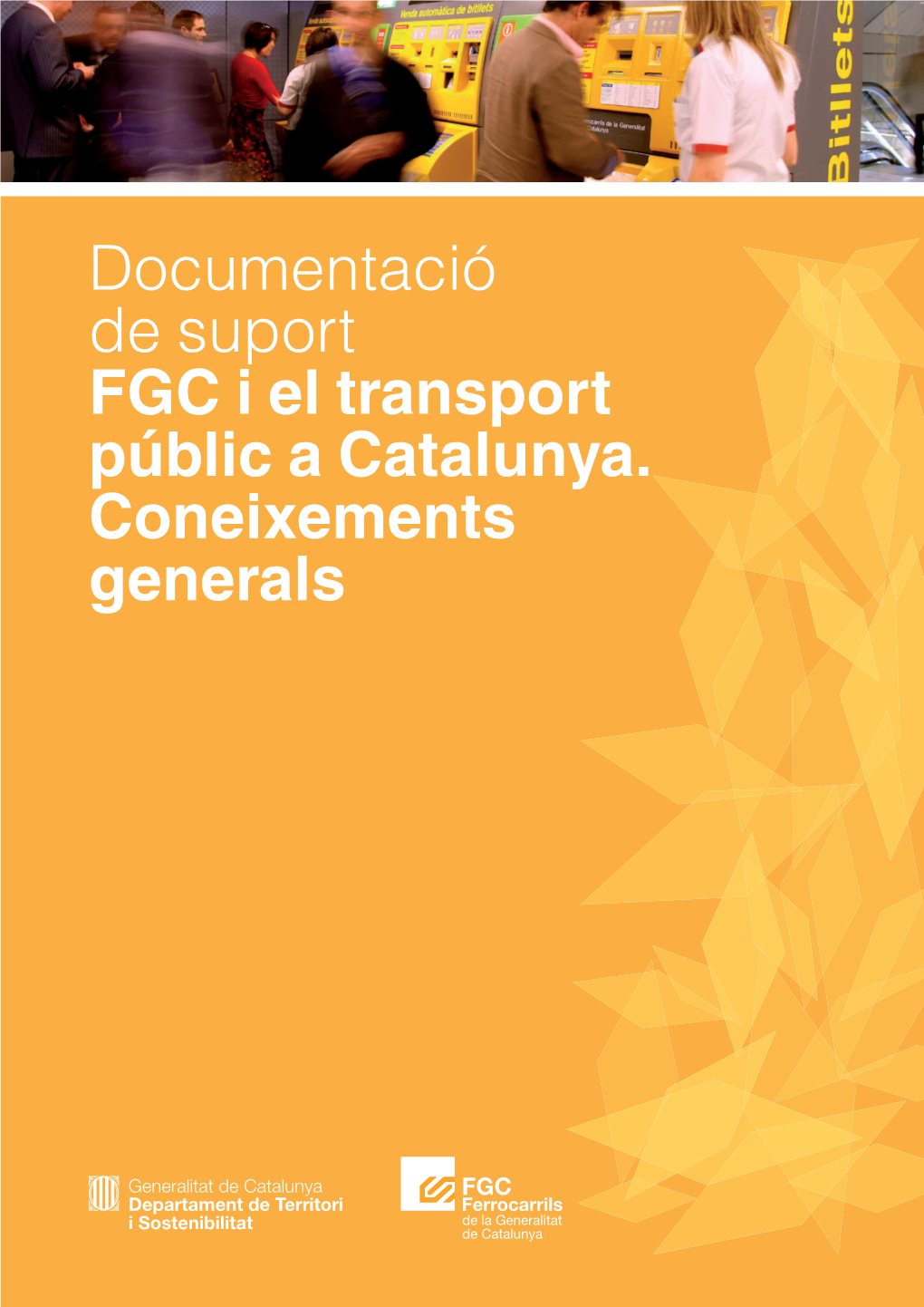 Documentació De Suport FGC I El Transport Públic a Catalunya Coneixements Generals