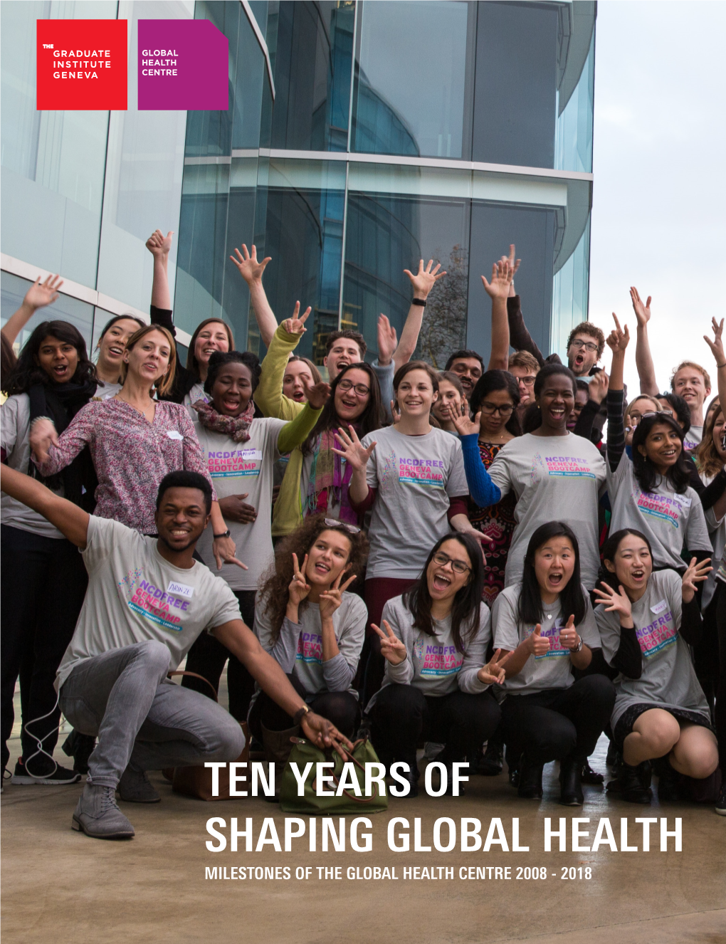 Ten Years of Shaping Global Health Milestones of the Global Health Centre 2008 - 2018