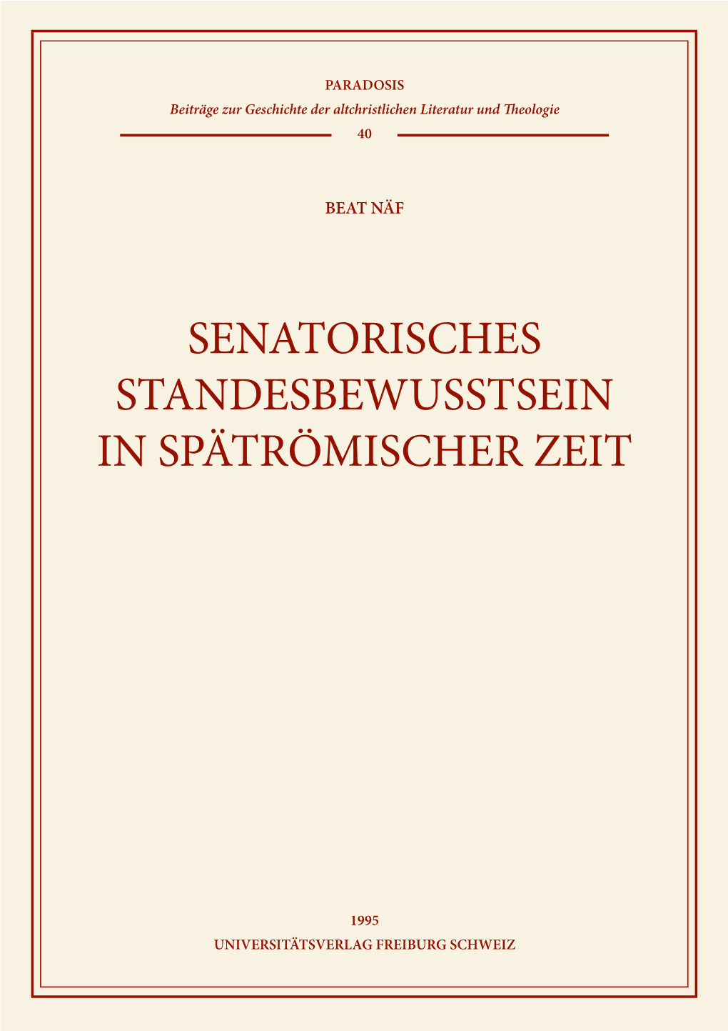 Senatorisches Standesbewusstsein in Spätrömischer Zeit, Fribourg 1995