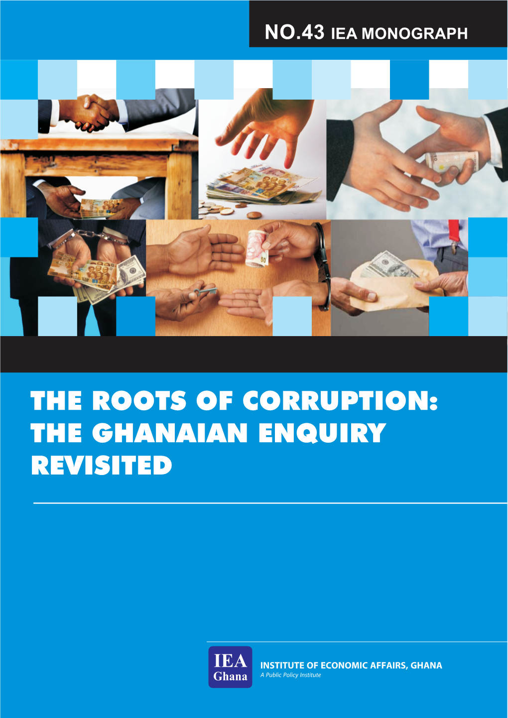 Ghana the ROOTS of CORRUPTION: the GHANAIAN ENQUIRY REVISITED