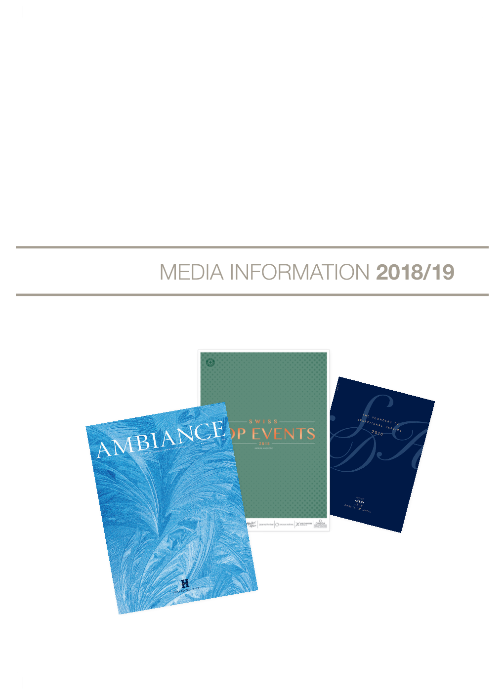 MEDIA INFORMATION 2018/19 AMBIANCE – Official Guest Magazine of Swiss Deluxe Hotels