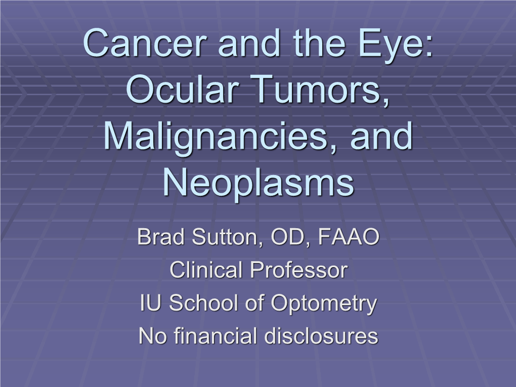 Cancer and the Eye: Ocular Tumors, Malignancies, and Neoplasms