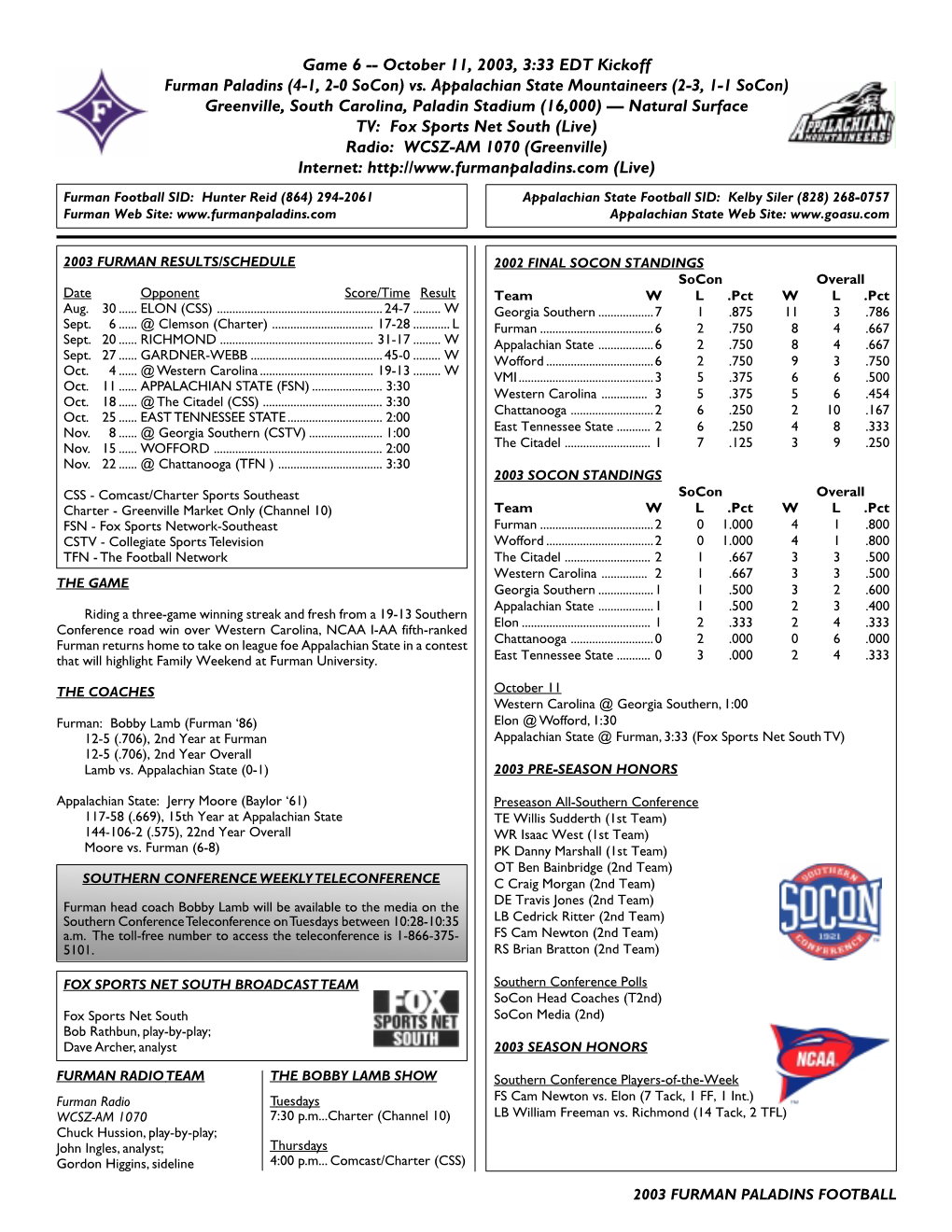 Game 6 -- October 11, 2003, 3:33 EDT Kickoff Furman Paladins (4-1, 2-0 Socon) Vs