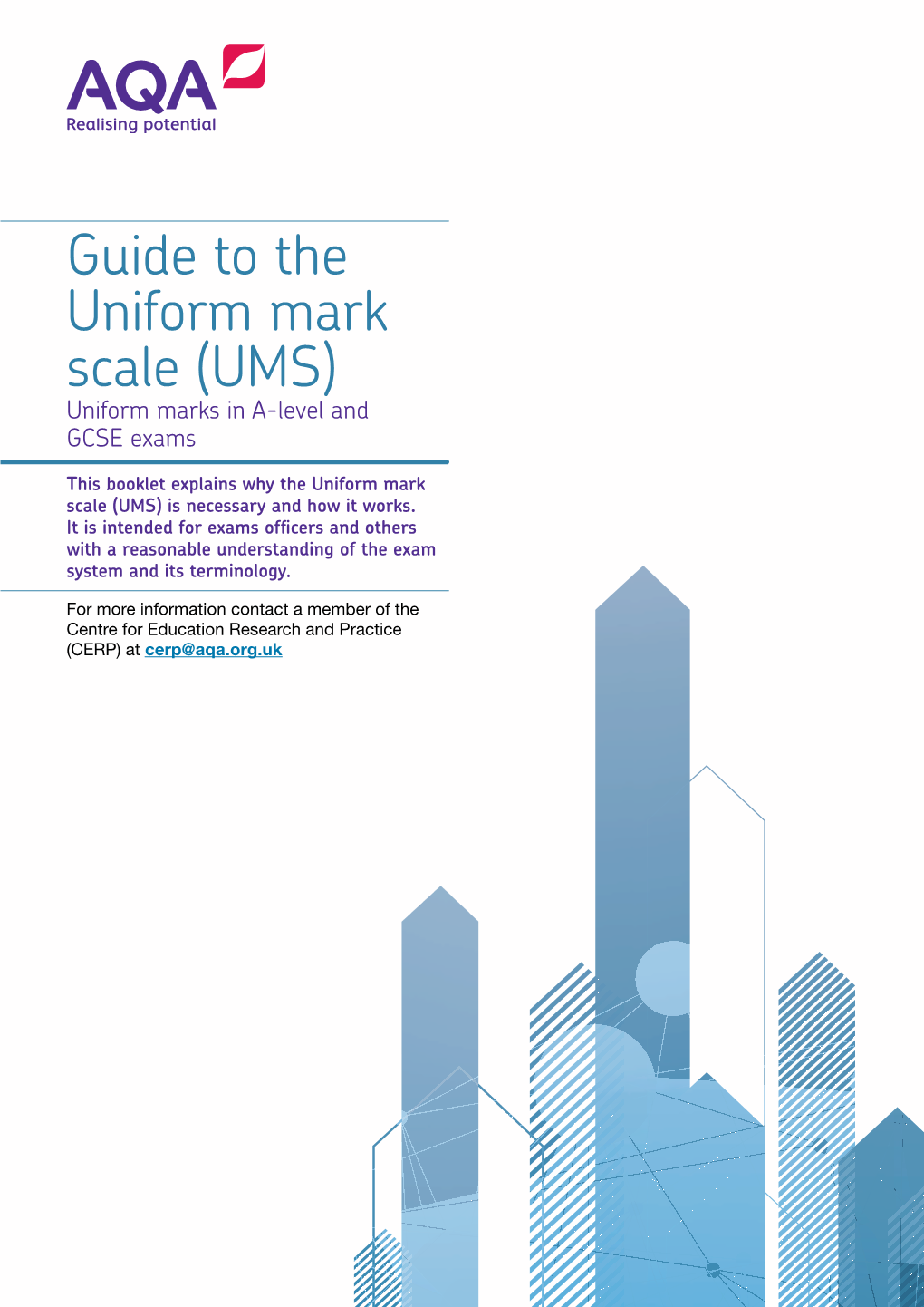 Guide to the Uniform Mark Scale (UMS) Uniform Marks in A-Level and GCSE Exams