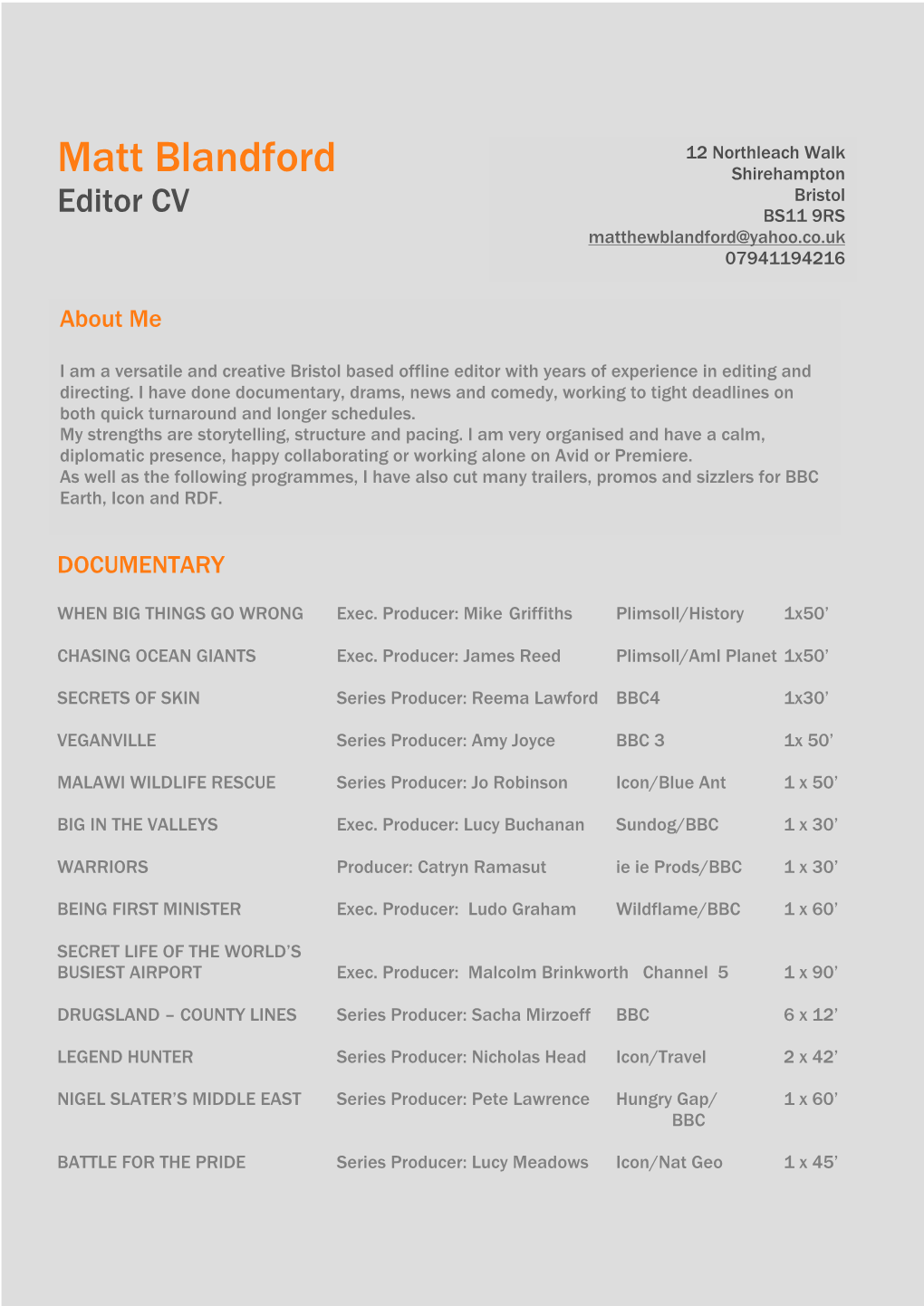 Matt Blandford Shirehampton Bristol Editor CV BS11 9RS Matthewblandford@Yahoo.Co.Uk 07941194216