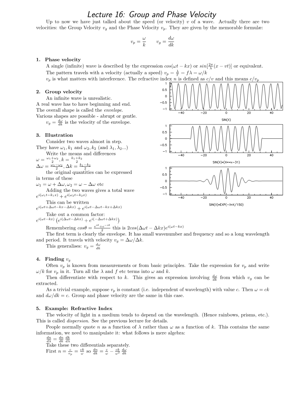 Lecture 16: Group and Phase Velocity up to Now We Have Just Talked About the Speed (Or Velocity) V of a Wave