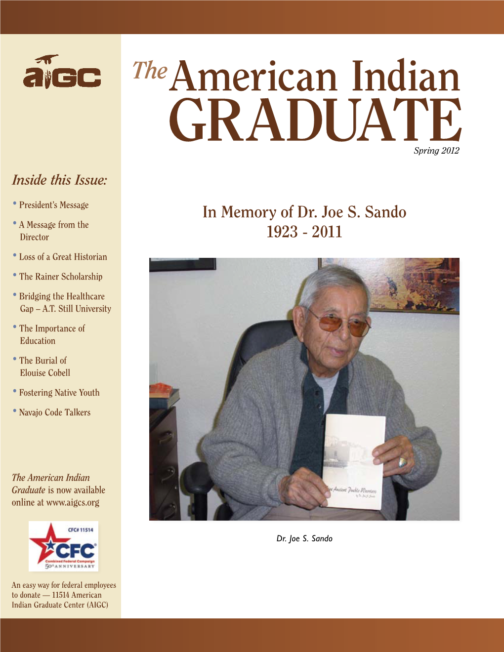 American Indian Graduate Center (AIGC) the Spring 2012 Issue of the American Indian Graduate Is Dedicated to Dr