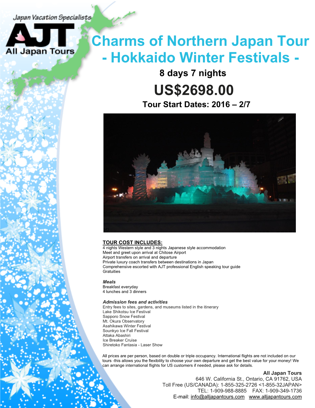 Hokkaido Winter Festivals - 8 Days 7 Nights US$2698.00 Tour Start Dates: 2016 – 2/7