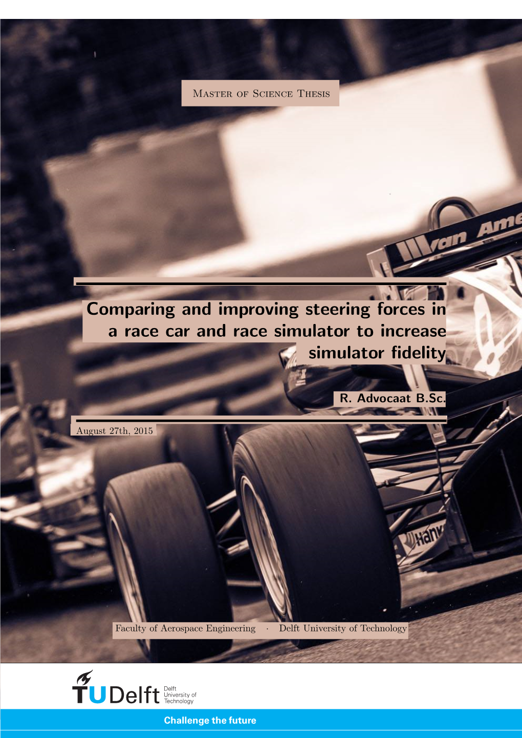 Comparing and Improving Steering Forces in a Race Car and Race Simulator to Increase Simulator ﬁdelity