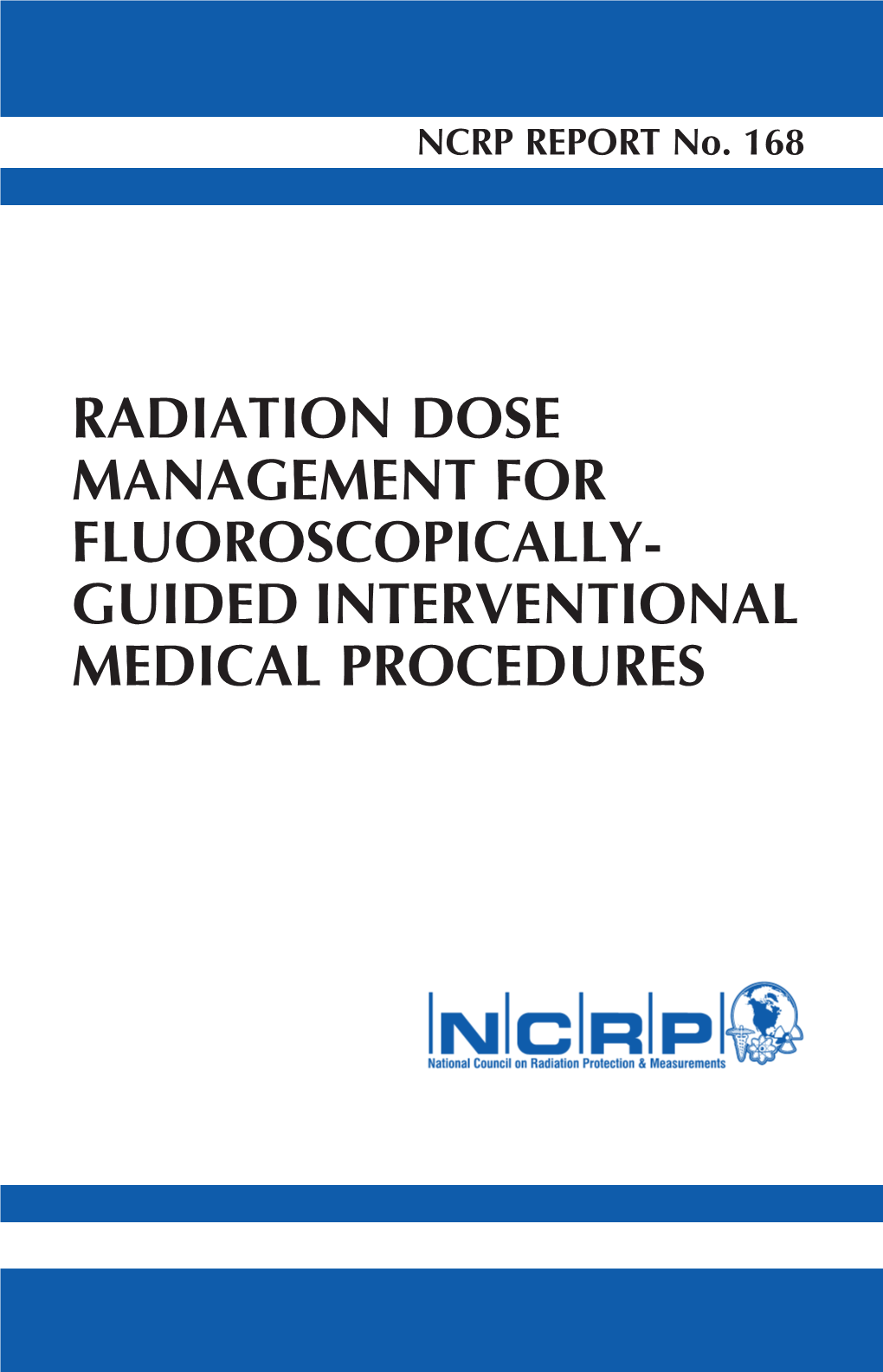 Radiation Dose Management for Fluoroscopically- Guided Interventional Medical Procedures