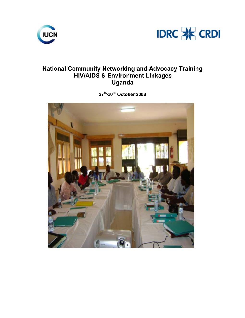 National Community Networking and Advocacy Training HIV/AIDS & Environment Linkages Uganda
