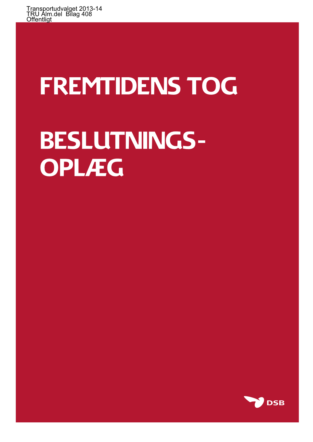 Fremtidens Tog Beslutnings- Oplæg