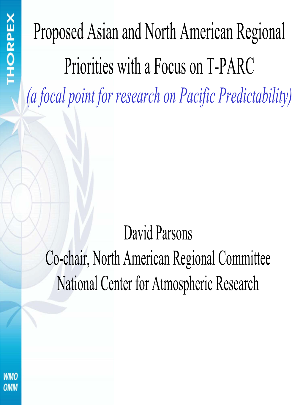 Proposed Asian and North American Regional Priorities with a Focus on T-PARC (A Focal Point for Research on Pacific Predictability)