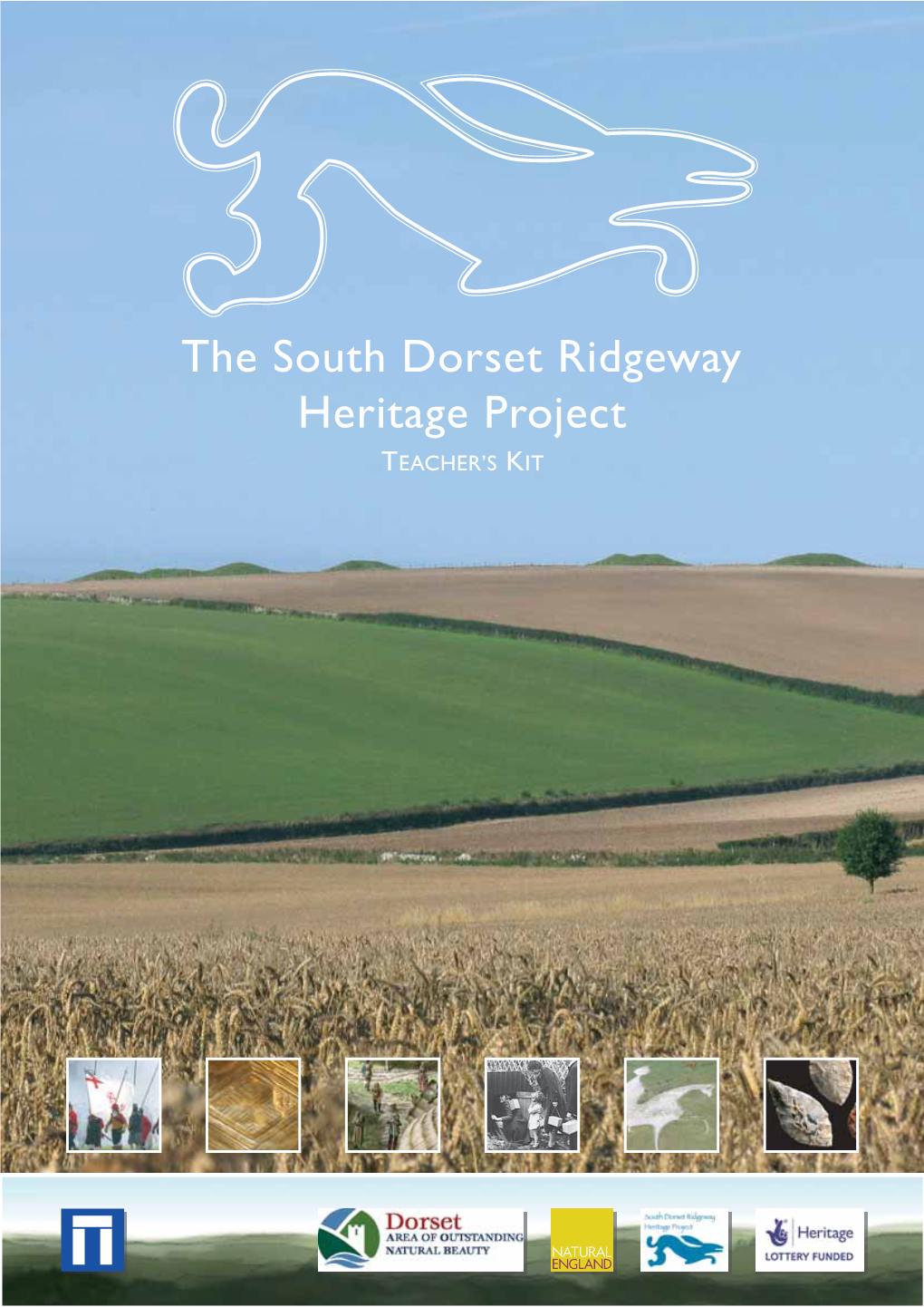 The South Dorset Ridgeway Heritage Project TEACHER’S KIT the South Dorset Ridgeway Heritage Project TEACHER’S KIT