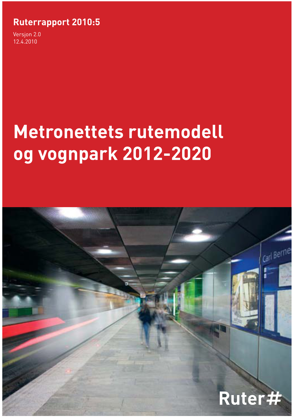 Metronettets Rutemodell Og Vognpark 2012-2020 2