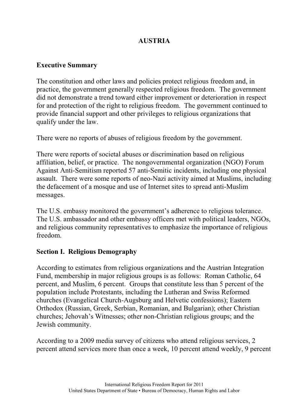 AUSTRIA Executive Summary the Constitution and Other Laws and Policies Protect Religious Freedom And, in Practice, the Governmen