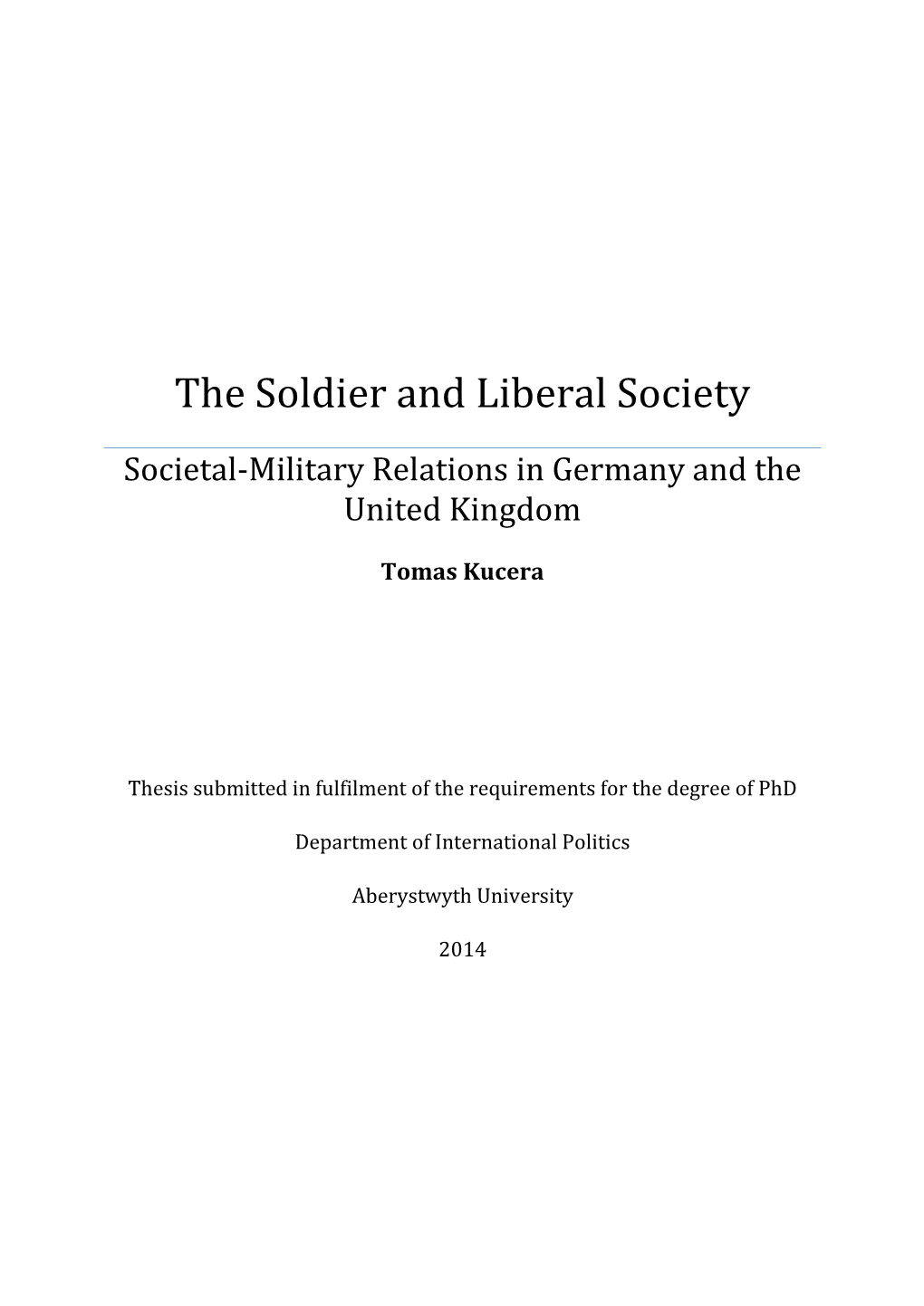The Soldier and Liberal Society Societal-Military Relations in Germany and the United Kingdom