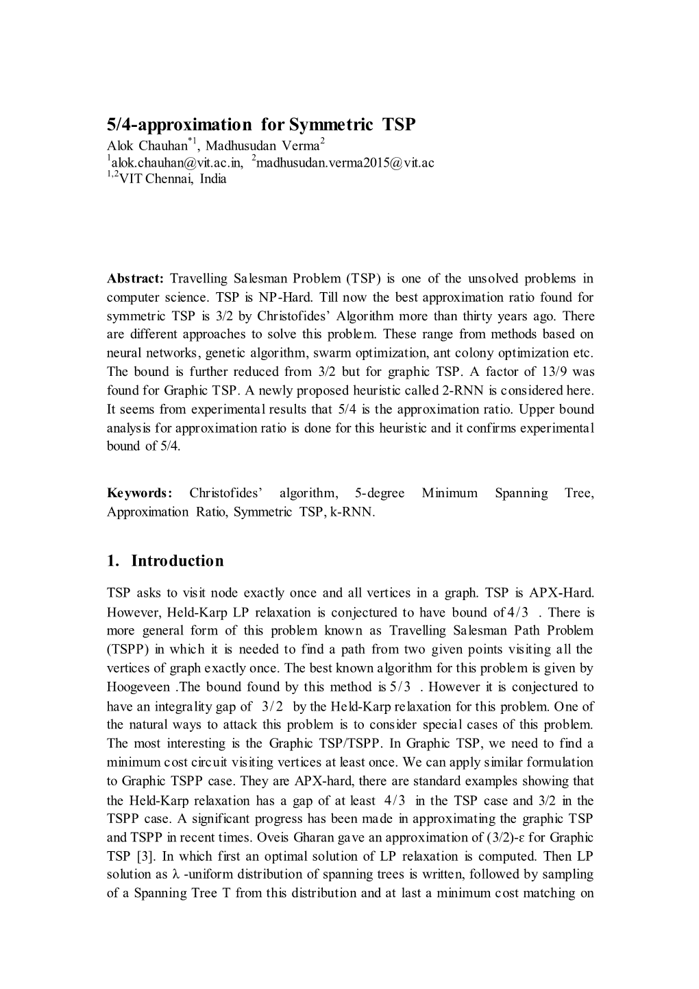 5/4-Approximation for Symmetric TSP Alok Chauhan*1, Madhusudan Verma2 1Alok.Chauhan@Vit.Ac.In, 2Madhusudan.Verma2015@Vit.Ac 1,2VIT Chennai, India