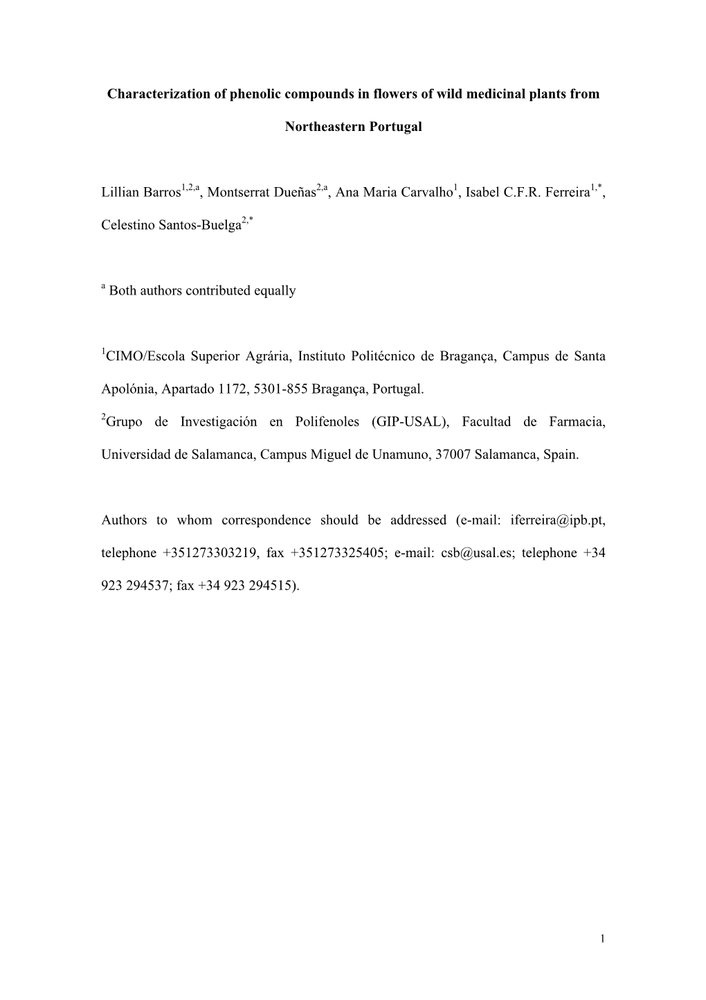 Characterization of Phenolic Compounds in Flowers of Wild Medicinal Plants from Northeastern Portugal Lillian Barros1,2,A, Mont