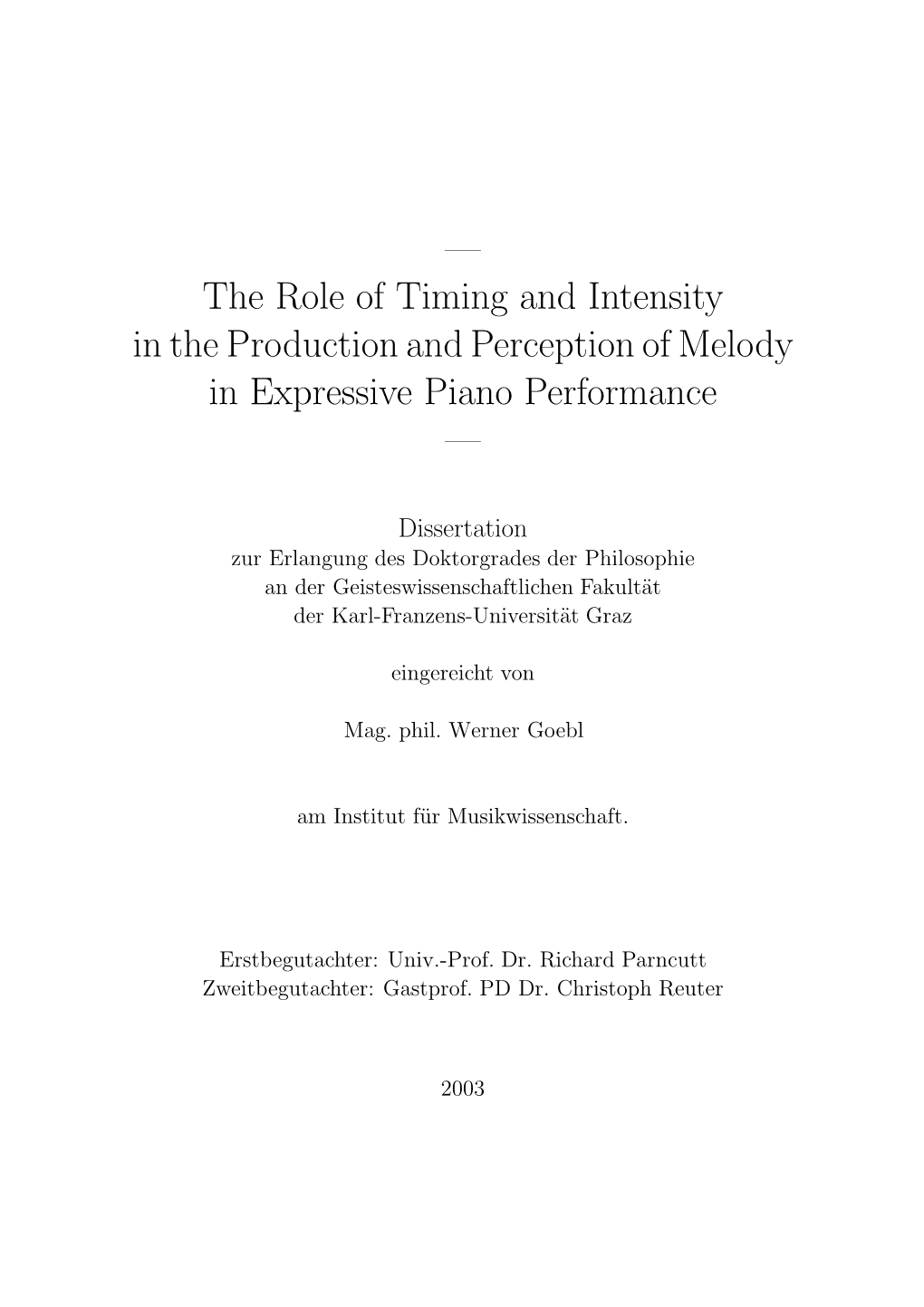 — the Role of Timing and Intensity in the Production and Perception of Melody in Expressive Piano Performance —