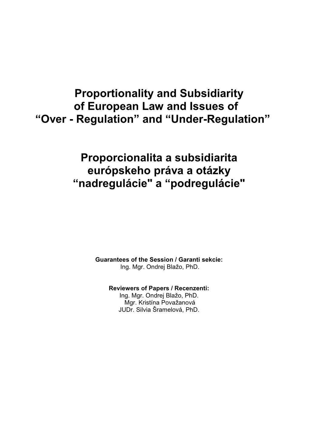 Proportionality and Subsidiarity of European Law and Issues of “Over - Regulation” and “Under-Regulation”