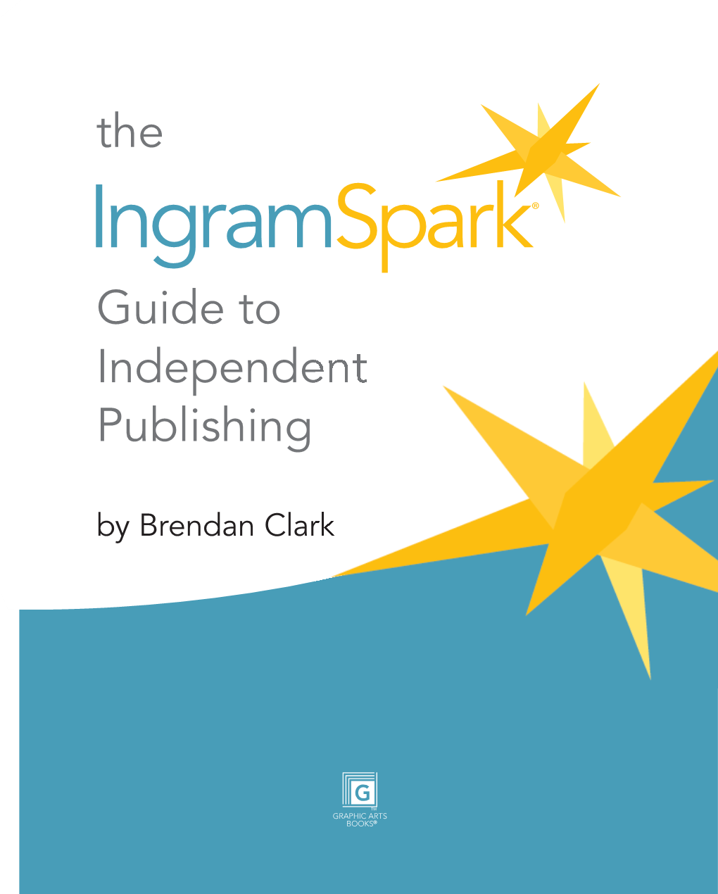 The Guide to Independent Publishing Independent