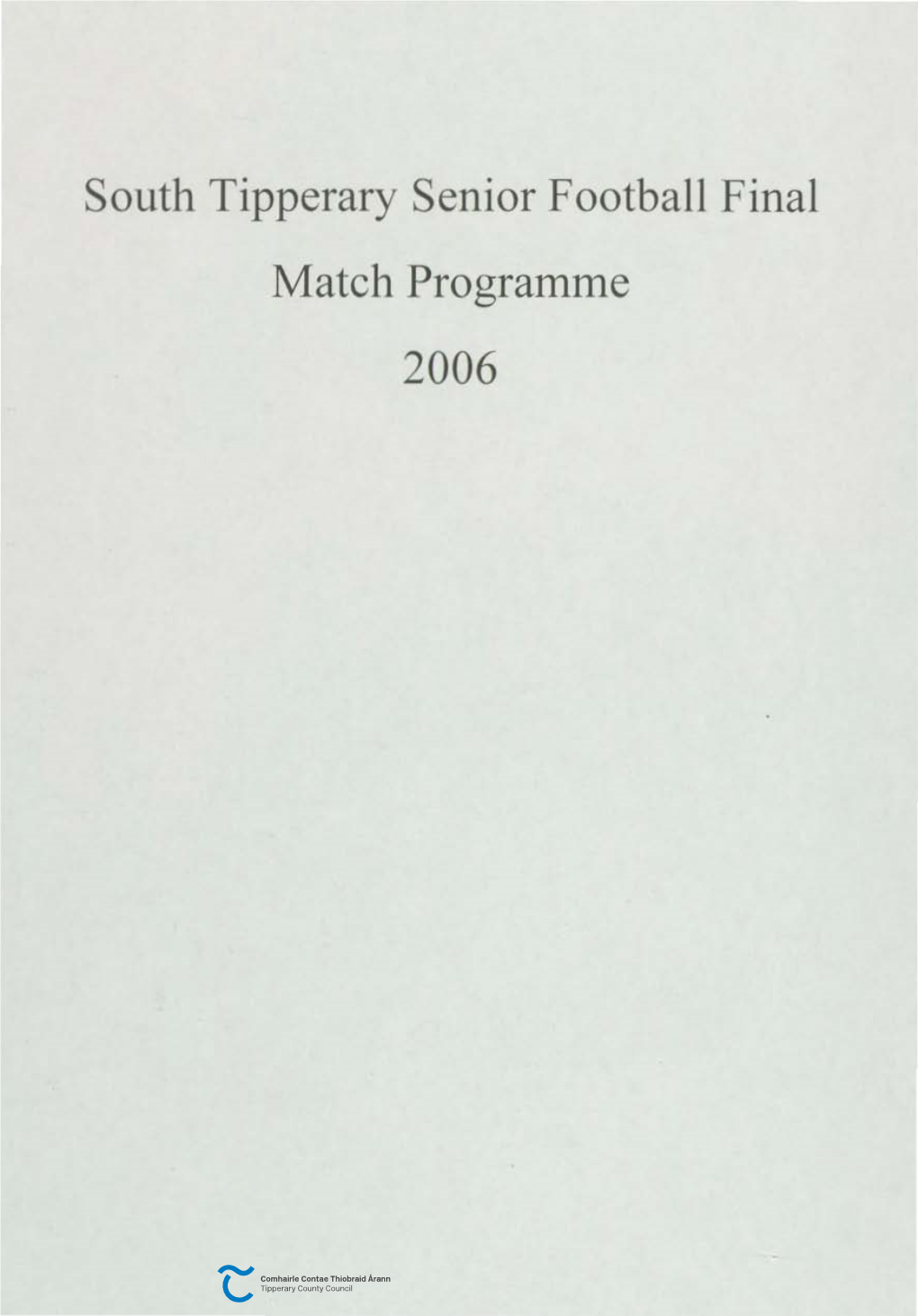 South Tipperary Senior Football Final Match Programme 2006 Coiste Chontae Thiobrad Arann Theas