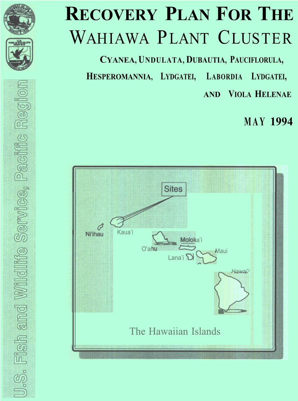 Recovery Plan for the Wahiawa Plant Cluster Cyanea, Undulata, Dubautia, Pauciflorula, Hesperomannia, Lydgatei, Labordia Lydgatei