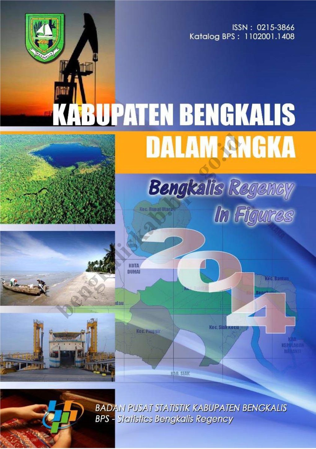 KABUPATEN BENGKALIS DALAM ANGKA 2014” Ini Kami Mengucapkan Terima Kasih Atas Segala Bantuan Yang Diberikan Oleh Berbagai Pihak, Baik Instansi Pemerintah Maupun Swasta