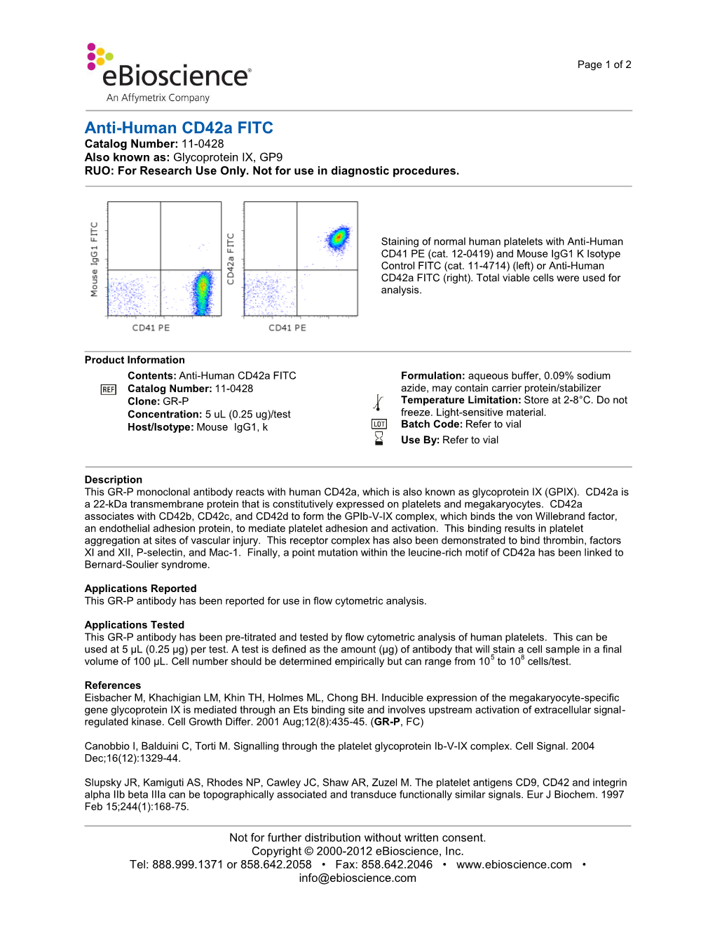 Anti-Human Cd42a FITC Catalog Number: 11-0428 Also Known As: Glycoprotein IX, GP9 RUO: for Research Use Only