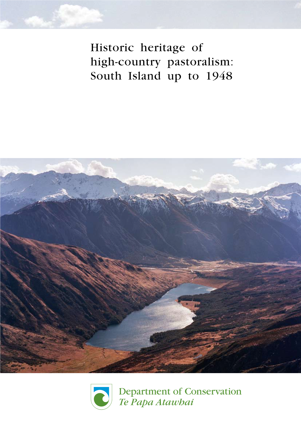 Historic Heritage of High-Country Pastoralism: South Island up to 1948 Historic Heritage of High-Country Pastoralism: South Island up to 1948