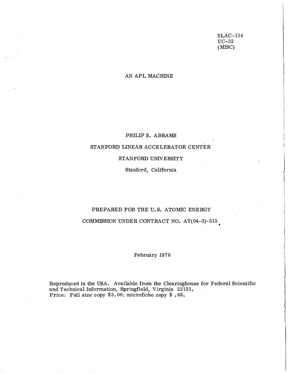 114 UC-32 (JJ=C) an APL MACHINE PHILIP S. ABRAMS STANFORDLINEARACCELERATORCENTER STANFORD UNIVERSITY Stanford, California