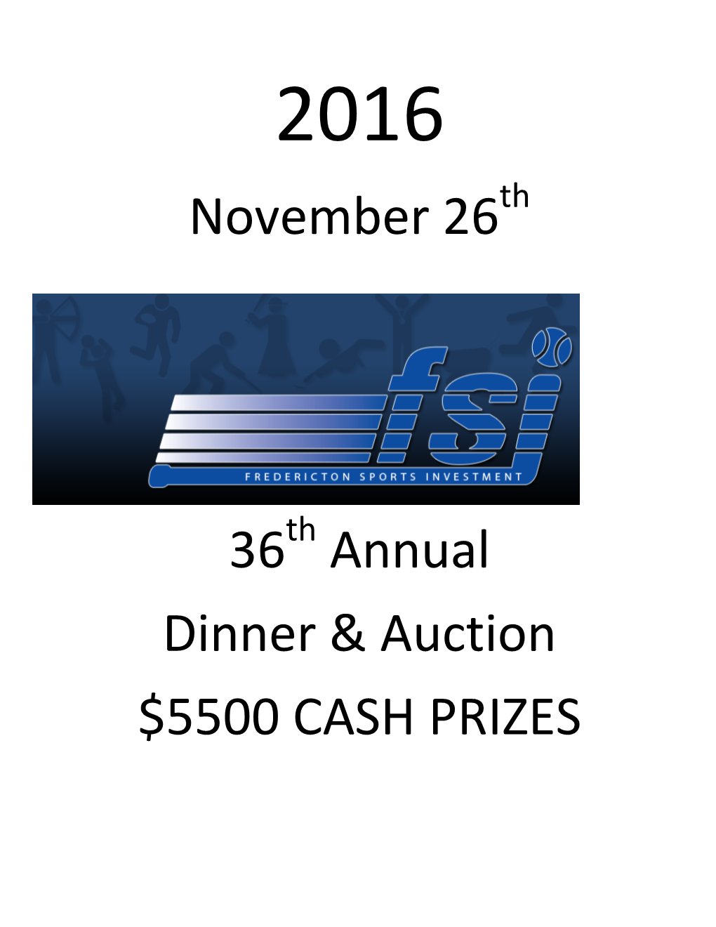 November 26 36 Annual Dinner & Auction $5500 CASH PRIZES