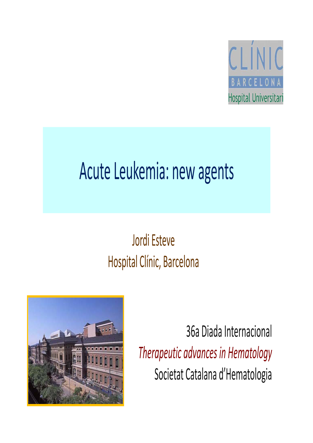 Acute Leukemia: New Agents