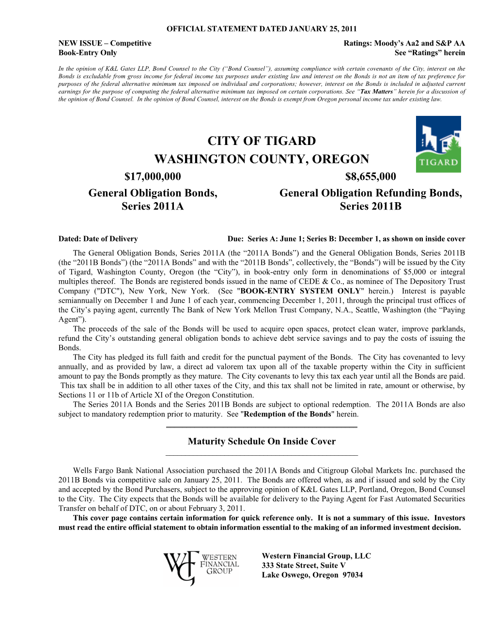 CITY of TIGARD WASHINGTON COUNTY, OREGON $17,000,000 $8,655,000 General Obligation Bonds, General Obligation Refunding Bonds, Series 2011A Series 2011B