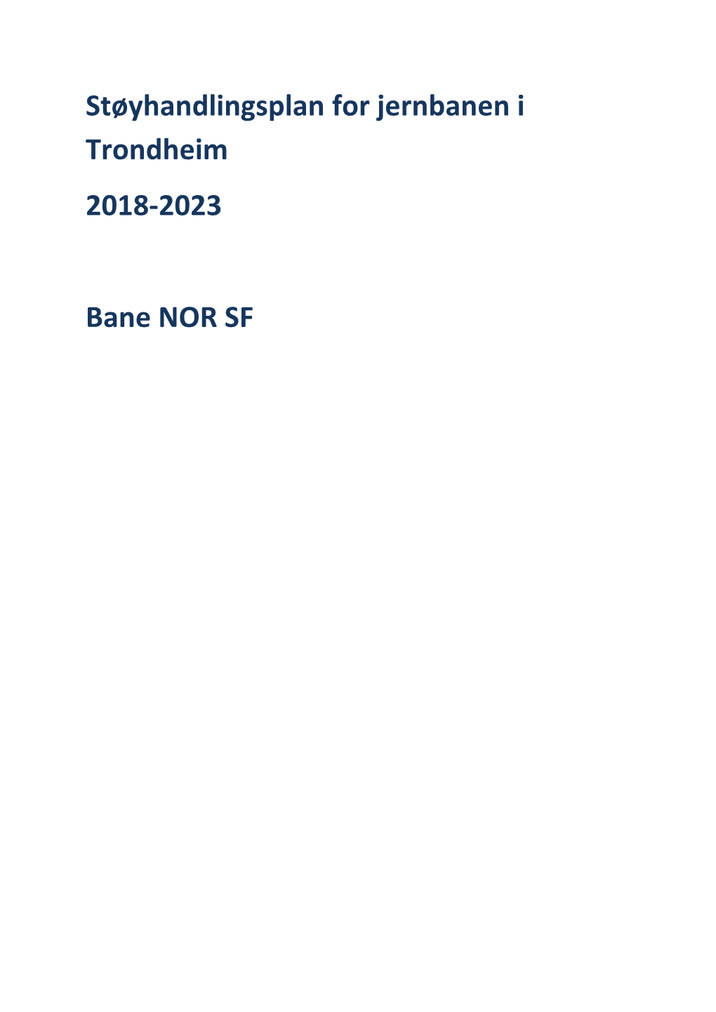 Støyhandlingsplan for Jernbanen I Trondheim 2018-2023 Bane NOR SF