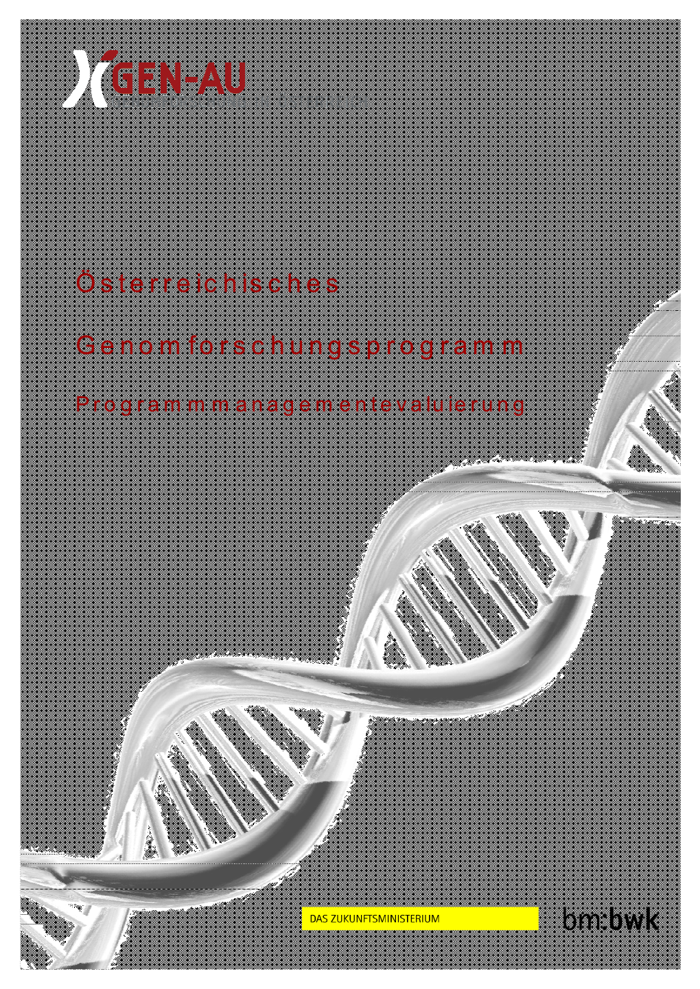 Österreichisches Genomforschungsprogramm GEN-AU“ and Bm:Bwk (2004): 2